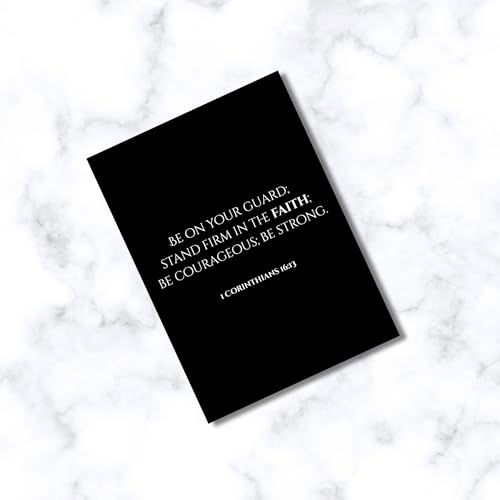 Inspiring Motivational Bible Verse Greeting Cards For Birthday, Retirement, Graduation, Sympathy, Strength, Mourning, Bereavement, Wedding Anniversary and Just Because For Christian Men and Women | Traditional Black and White Design (1 Corinthians 16:13)