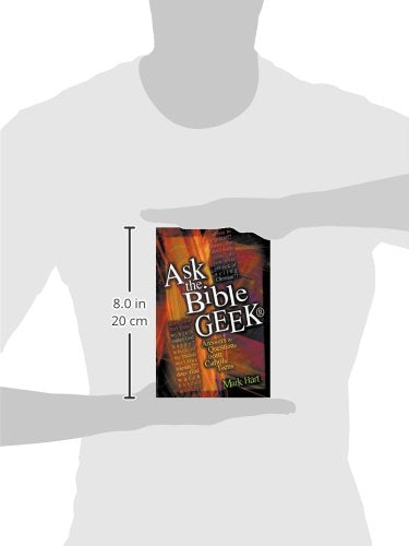 Ask the Bible Geek®: Answers to Questions From Catholic Teens