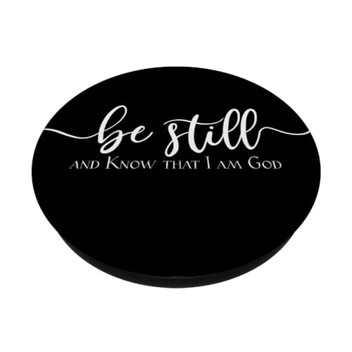 be still and know that I am god, for christian phone PopSockets PopGrip: Swappable Grip for Phones & Tablets PopSockets Adhesive PopGrip - style: Adhesive PopGrip