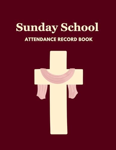 Sunday School Attendance Record Book: Attendance Register Chart Record- Tracker for Sunday School Attending | With Sunday School Teacher Planner | ... school record book | Sunday school gifts