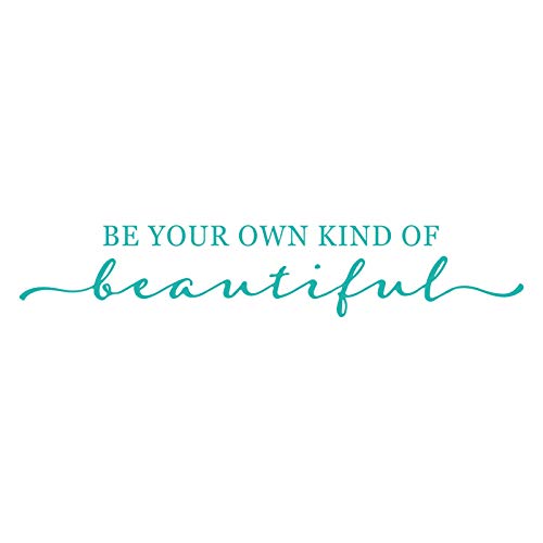 Wall Decal - Turquoise Decor - Inspirational Quote. for Girls Rooms, Bedroom, Fitting, Cloakroom, Fashion Lady, Easy to Remove Vinyl Art Mural Sticker Lettering Saying - Be Your Own Kind of Beautiful - color: Pb-1