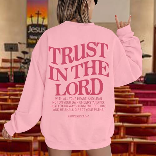 Tuislay Trust In The Lord Sweatshirt Bible Verse Christian Graphic Sweatshirts for Women Crew Neck Oversized Pullover Tops - color: Blush Pink, size: Small