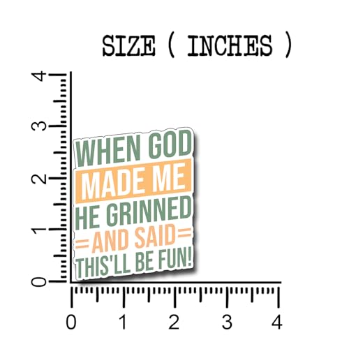 (3Pcs) When God Made Me He Grinned and Said This Be Fun Sticker Christian Inspirational Decals Decorate Books Laptop Phone Water Bottles Kindles Tumbler Waterproof Vinyl Stickers 2,5 x 3 Inch - color: When God Made Me He Grinned and Said This Be Fun