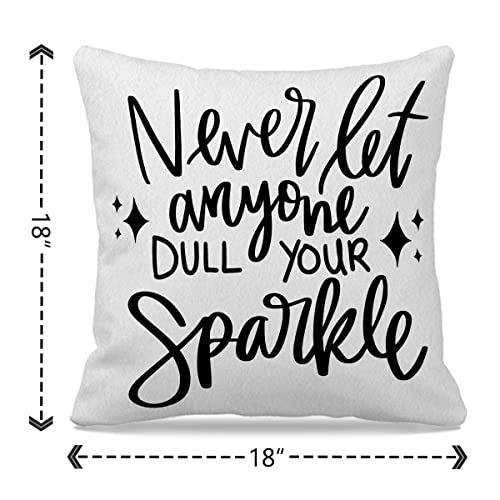 Nogrit Inspirational Pillow Covers 18x18 - Encouragement & Motivational Gifts for Women & Teenage Girls - Never Let Anyone Dull Your Sparkle - color: Your Sparkle