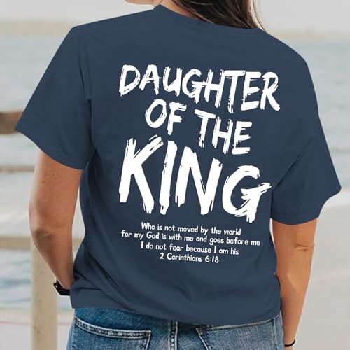 Daughter of The King Christian Shirts for Women Bible Verse Graphic Tees Shirt Jesus Inspirational Religious T-Shirt - color: Navy Blue, size: Large
