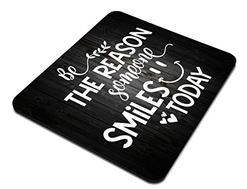 Inspirational Quote Rustic Black Wood Mouse Pad, Be The Reason Someone Smiles Today, Positive Motivational Quotes White and Black Mouse Pads - color: Am07
