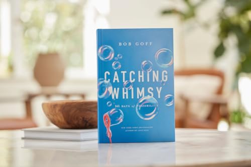 Catching Whimsy: 365 Days of Possibility (A Daily Devotional) (Bob Goff Devotionals)