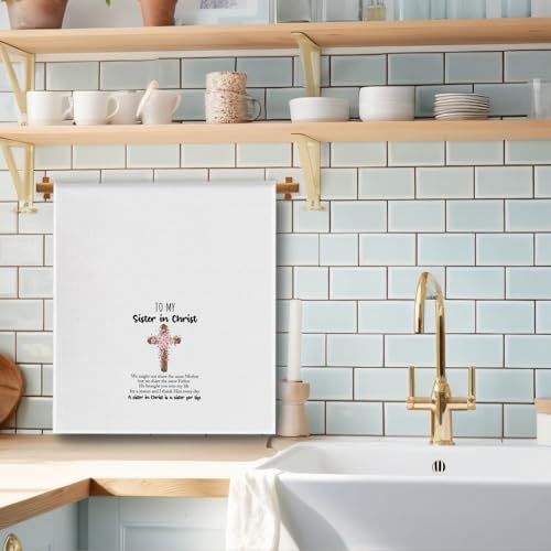 Christian Kitchen Towels, Sister in Christ Gifts for Women Dish Tea Towels, Secret Sister Gifts for Women Christian Decorative Hand Towel for Kitchen Bathroom, 16x24 Inch - color: Sister