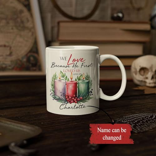 We Love Because He First Loved Us Cup, Custom Candle Design Coffee Cup, Bible Verse Coffee Cup For Men, Personalized Name Inspirational Mug, Customized Christian Cup 11oz Or 15oz - color: TRI-1223-1154-WE LOVE MUG