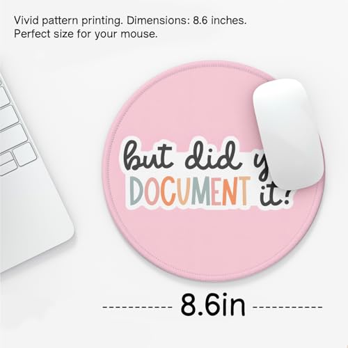 Funny Pink Work Mouse Pad for Desk, But Did You Document It, Cute Pink Office Supplies, Small Round Mouse Pads for Desk, Travel Mousepad for Wireless Computer Laptop 8.7 x 8.7 inch - color: Pink Document
