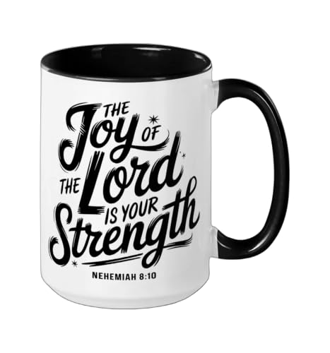 The Joy Of The Lord Is Your Strength Nehemiah 8 10 Ceramic Mug, Black/White, 15oz - color: Black/White, size: 15 Ounces