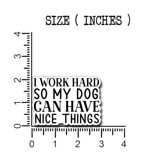 (3Pcs) I Work Hard So My Dog Can Have Nice Things Sticker Funny Motivational Sayings Decals Decorate Books Laptop Phone Water Bottles Kindles Tumbler Waterproof Vinyl Stickers 3 x 2,1" Inch - color: I Work Hard So My Dog Can Have Nice Things