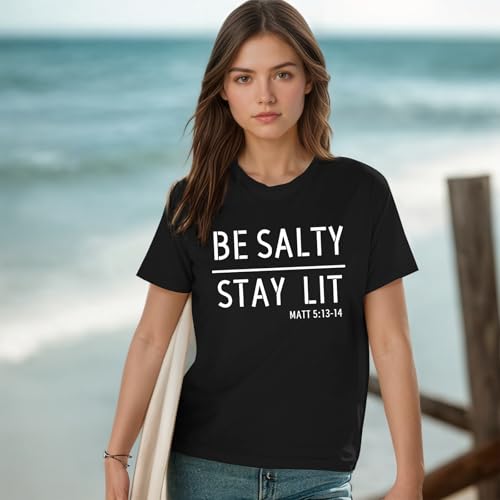 BINTEHGS Christian Graphic Tees for Women Be Salty Stay Lit Shirts Funny Bible Verse Shirt Religious Faith Tshirts Clothing - color: Black, size: Medium