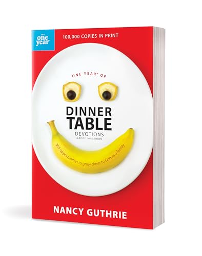 One Year of Dinner Table Devotions and Discussion Starters: A Daily Family Devotional with 365 Opportunities to Grow Closer to God as a Family