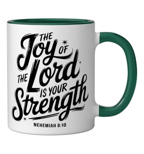 The Joy Of The Lord Is Your Strength Nehemiah 8 10 Ceramic Mug, Dark Green/White, 11oz - color: Dark Green/White, size: 11 Ounces