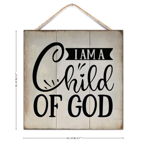 Bible Verse Sign I Am A Child of God Custom Quote Sign 12x12 Inch Christian Religious Gifts Country Farmhouse Home Decor Sign for Shop Store Funny Bathroom Sign - color: Log color-style-5