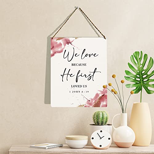 KongMoTree Bible Verse Wall Decor Wooden Hanging Sign, Christian Wall Decor, We Love Because He First Loved Us 1 John 4:19, Scripture Wall Art Decor for Farmhouse Home Office Bedroom, 8 x 10 Inches - color: John 4:19