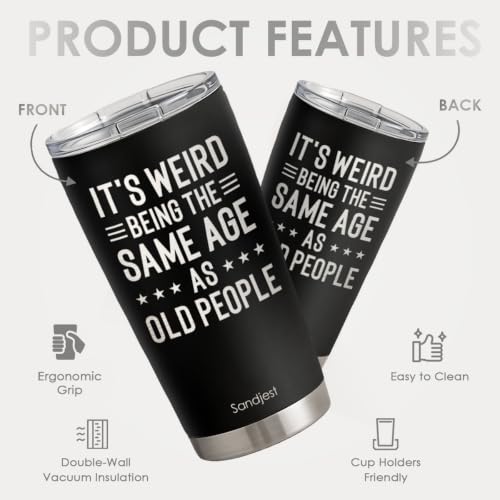 SANDJEST Funny Tumbler 20oz, Stainless Steel Travel Cup with Lid, It's Weird Being the Same Age as Old People Insulated Coffee Mug, Funny Gifts for Men Friends Dad Grandfather on Birthday Christmas - color: Funny