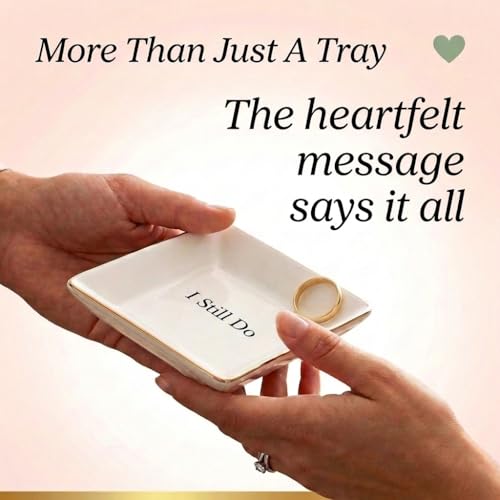 Simply Charmed I Still Do Gift for Wife or Husband – Aniversary Gift - Ceramic Jewelry Dish or Ring Holder – Elegant Trinket Tray - style: I Still Do