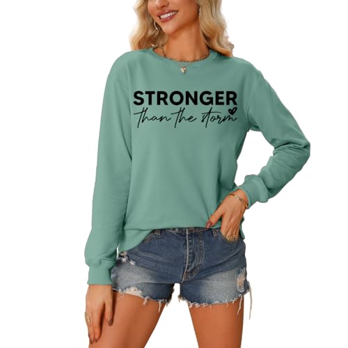 Stronger Than the Storm Sweatshirt Women Inspirational Long Sleeve Shirts - color: Green, size: Large
