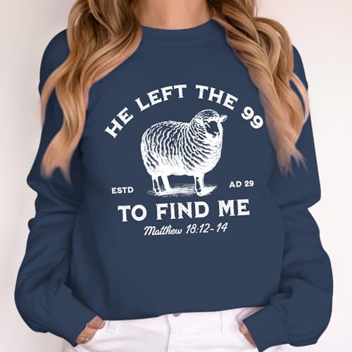 Christian Jesus Sweatshirts For Women He Left The 99 To Find Me Shirt Faith God Sweatshirt Bible Verse Graphic Tops - color: Gray Blue, size: Small