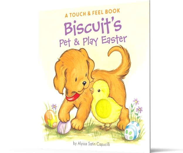 Biscuit's Pet & Play Easter: A Touch & Feel Book: An Easter And Springtime Book For Kids
