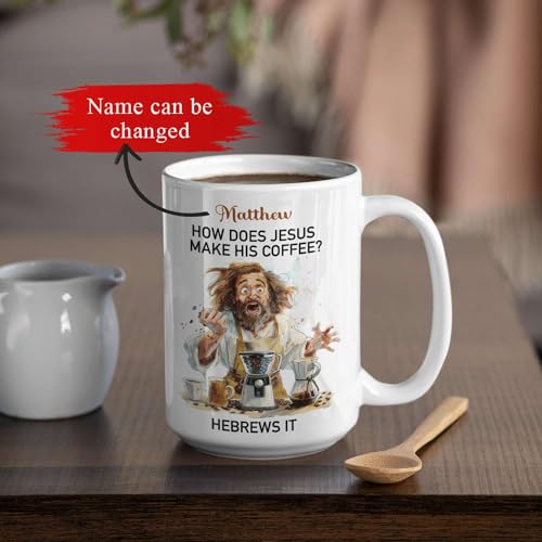 How Does Jesus Make His Coffee Cup, Christian Faith Mug With Customized Name, Humorous Cup For Adults, Personalized Jesus Design Mug 11oz 15oz, Custom Christian Coffee Cup For Kids - color: XUA-324-1562-FUNNY JESUS MUG