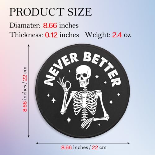 Funny Skeleton Skull Round Mouse Pad, Never Better Mousepad for Laptop Gaming, Small Mouse Mat with Non-Slip Rubber Base Stitched Edge for Wireless Mouse Home Office Desk Accessories Decor - color: Never Better