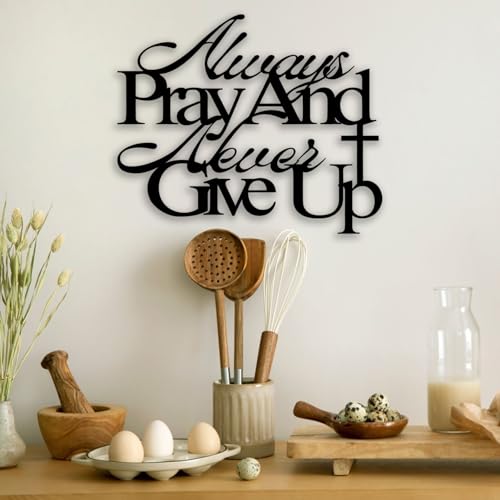 Cross "Always Pray and Never Give Up" Metal Wall Decor - Inspirational Scripture Room Decor Motivational Wall Art Christian Home Decor for Living Room, Bedroom, Dining Room, Bathroom, Office (Black)