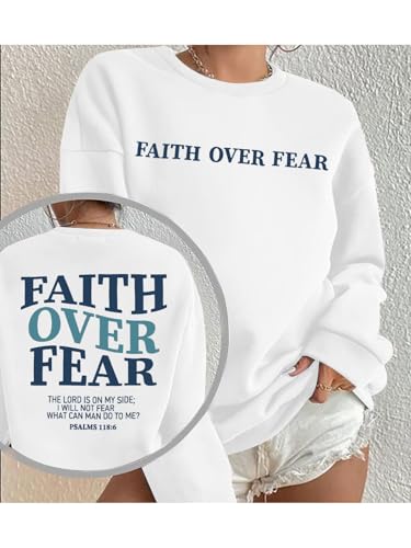 FRYAID Christian Sweatshirt Women Faith Over Fear Christian Religious Sayings Pullover Shirt Letter Print Long Sleeve Tops - color: White, size: Medium
