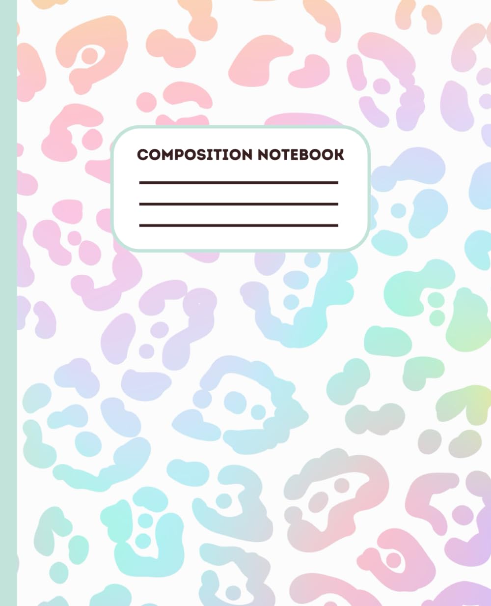 Composition Notebook: Wide Rule School Composition Note Book - Pastel Rainbow Leopard Print Composition