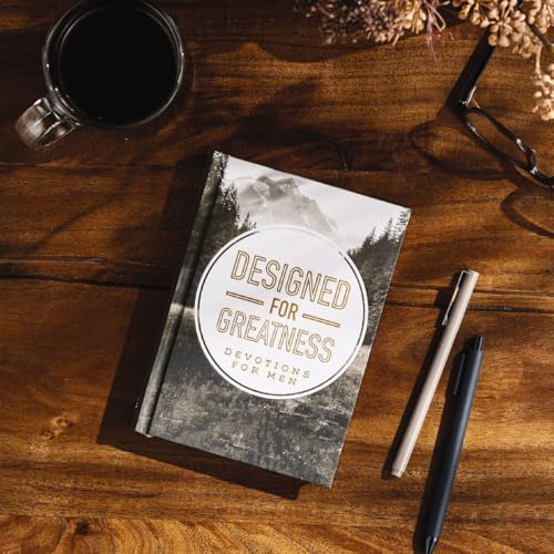 Designed for Greatness: Devotions for Men (A 90-Day Devotional to Dismantle Fear and Discover Purpose)