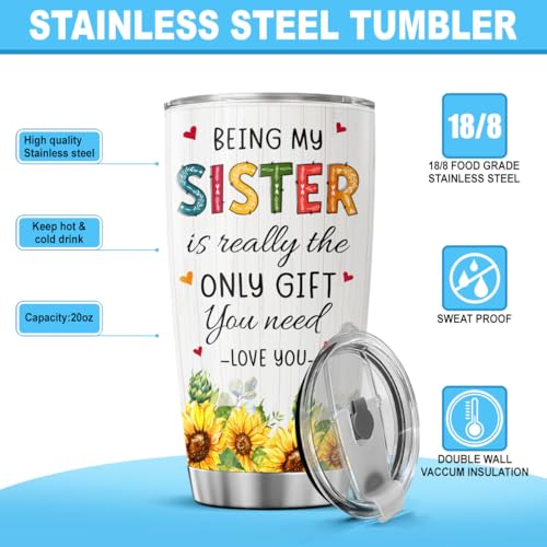 Sister Gift with Sunflower Art, Funny 'Being My Sister Is the Only Gift You Need' Quote, 20oz Stainless Steel Insulated Tumbler, Birthday Present from Brother - color: Sister Love J6
