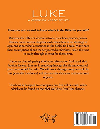 The Gospel of Luke - Volume 2, Chapters 13-24 - 2BeLikeChrist: A Verse-By-Verse Study (2BeLikeChrist Bible Study Series)