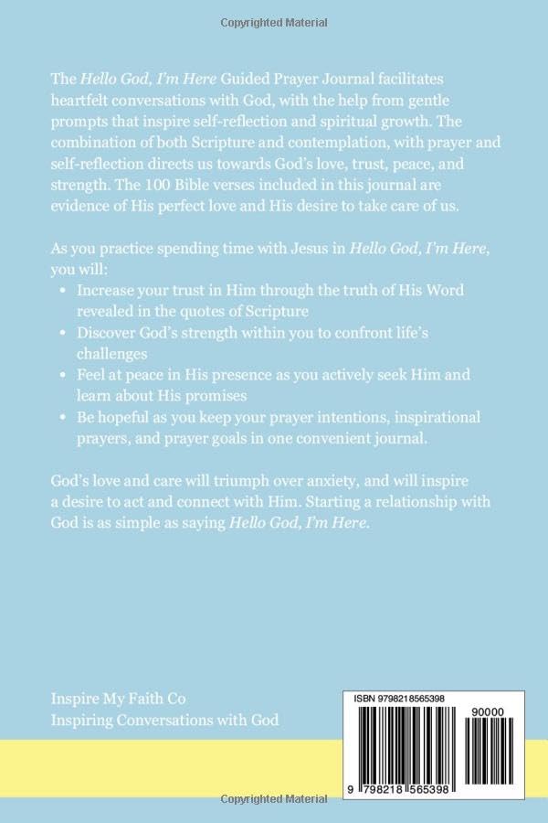 Hello God, I'm Here: A Guided Prayer Journal- Discovering Trust, Peace, and Strength Through KNOWING GOD in Scripture and Conversations (100 Bible verses with self-reflection prompts)