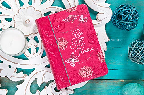 Be Still and Know: Morning & Evening Devotional - A Morning and Evening Devotional for Your Quiet Time with God, Inspiration to Help You Rest Assured ... Love For You