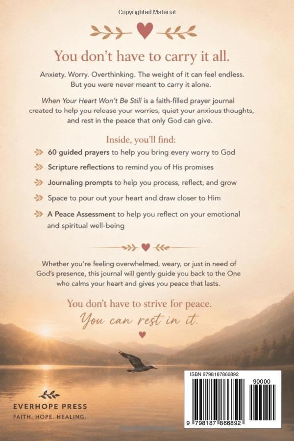 When Your Heart Won't Be Still: A Christian Prayer Journal for Anxious Women Featuring 60 Guided Prayers, Scripture Reflections, and Journaling ... in God's Peace (Faith Over Anxiety Series)