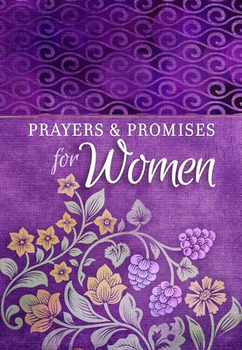 Prayers & Promises for Women (Paperback) – Beautiful, Inspirational Book of Devotionals for Women, Perfect Gift for Mother’s Day, Birthday, and Holidays