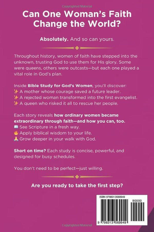 Bible Study For God’s Women: 36 Stories of Extraordinary Faith that Changed History, Transformed the World Through God’s Grace to Leave a Legacy of ... (Christian Faith and Purpose Series)