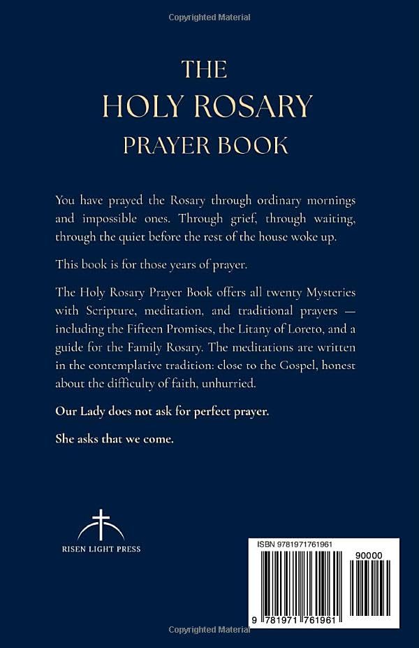 The Holy Rosary Prayer Book: Mysteries, Scripture, Meditations, Promises, and Litanies — A Complete Catholic Companion to Praying the Rosary