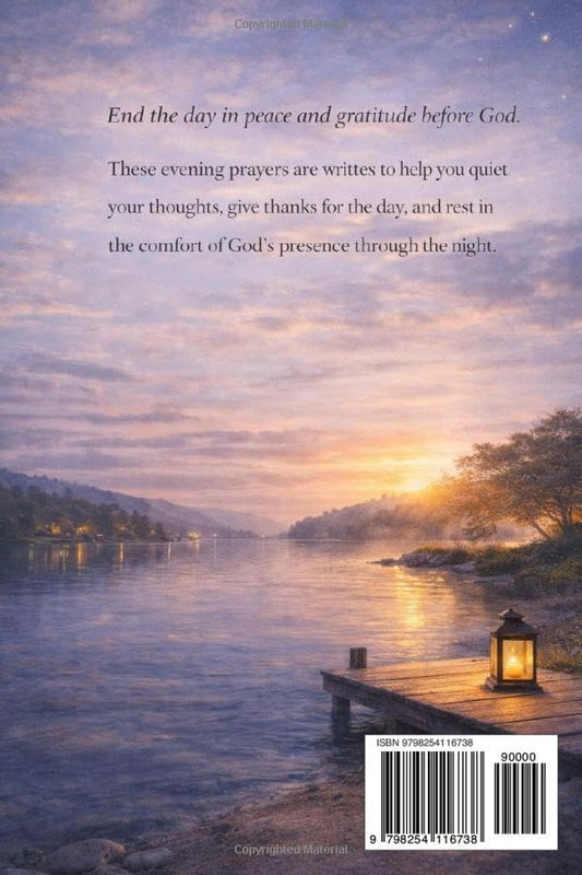 100 Evening Prayers for Restful Sleep and Gratitude: Peaceful Night Prayers to Calm Your Heart, End the Day with Thanks, and Rest in God’s Presence (Daily Prayers Collection)