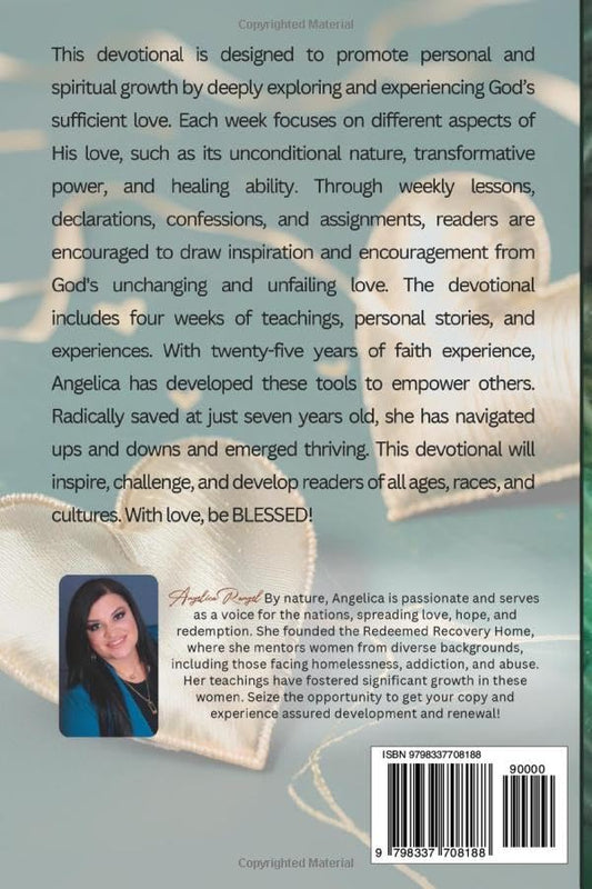 His Love is Enough: A Step by Step Devotional: The devotional aims to facilitate personal and spiritual growth. Weekly lessons, declarations, ... and encouragement in God's unfailing love.