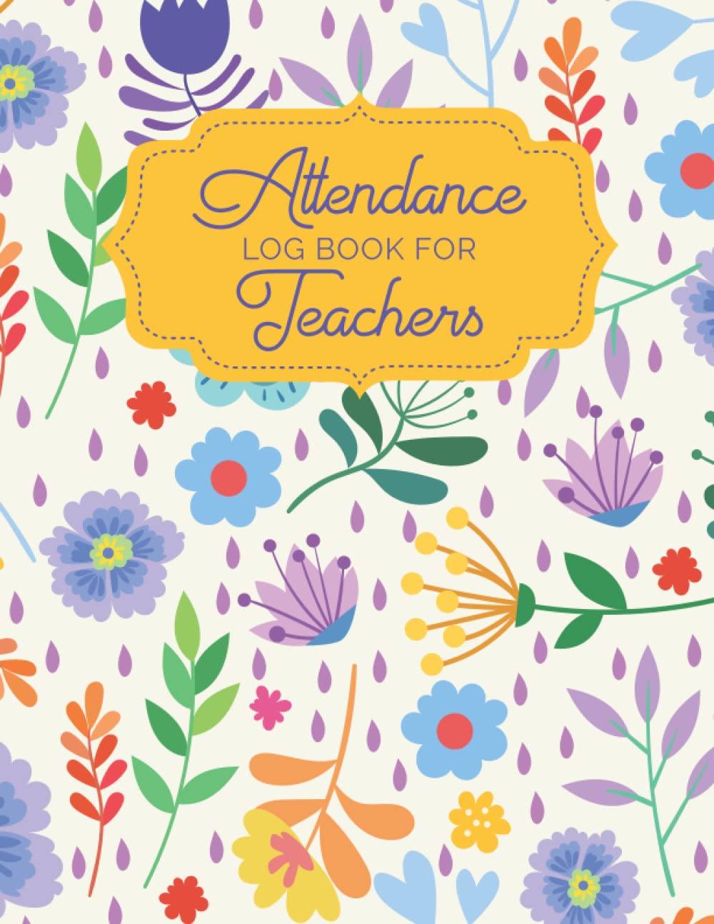 Attendance log book for teachers: Teacher attendance and grade book | Sunday School Attendance Record Book, Daily Attendance and Register Chart ... School Attending, Teacher Attendance Book