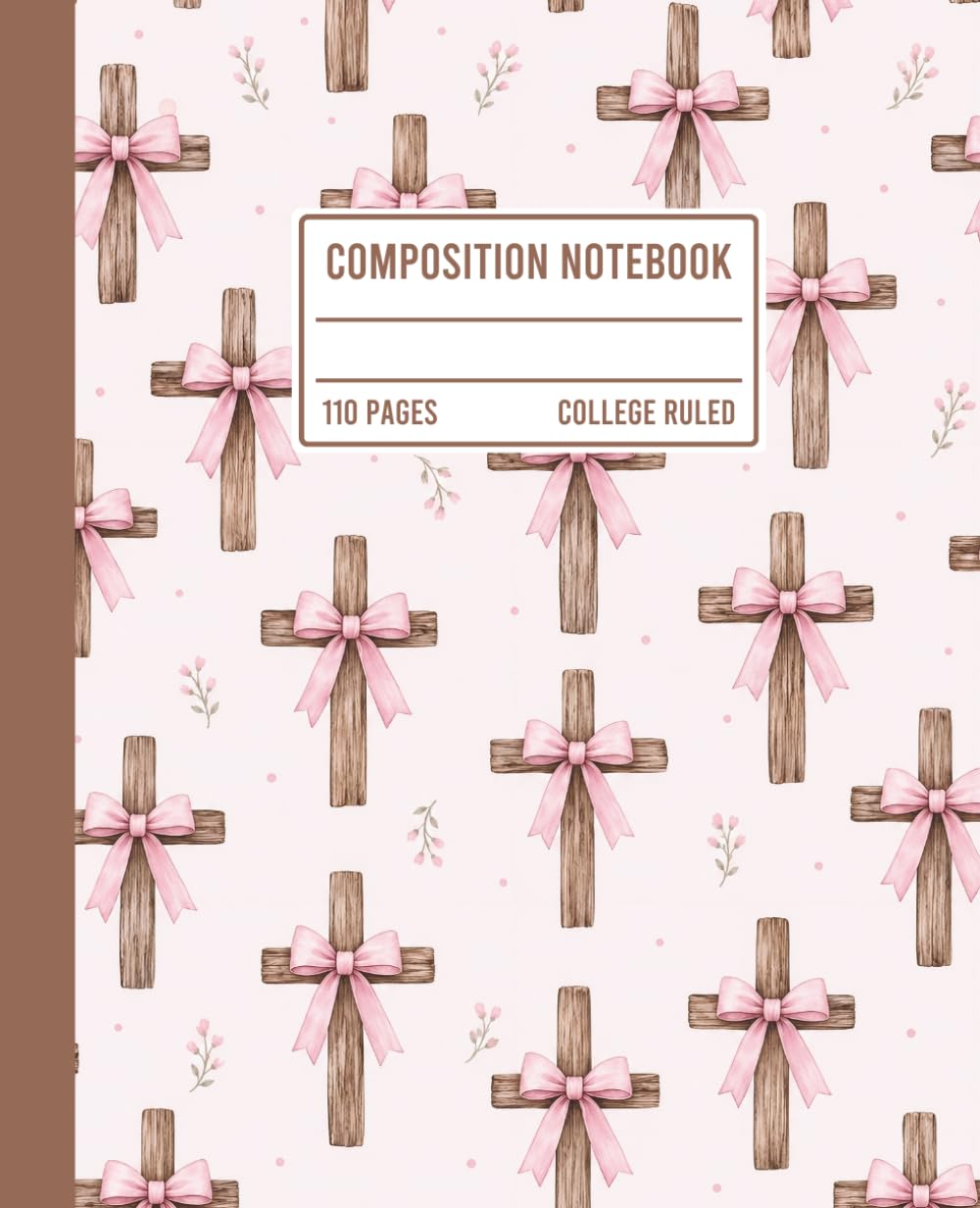 Christian Composition Notebook College Ruled: Cute Cross with Pink Bow, Floral Faith Writing Journal, 110 Pages for School, Bible Study, Prayer Notes & Everyday Writing