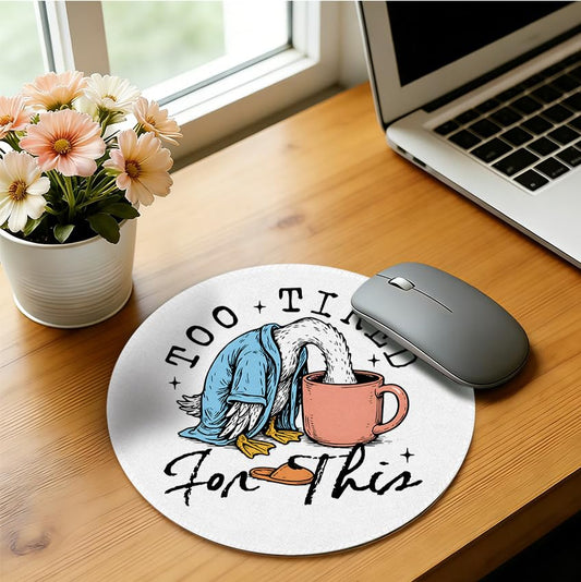Funny Goose Mouse Pad,Too Tired for This Mousepad for Desk Home Office Dorm Computers Laptop, Aesthetic Office Supplies, Anime Mousepad,7.9x7.9 Inch - color: Color-23