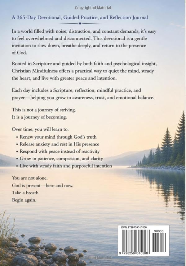 CHRISTIAN MINDFULNESS: A 365-Day Devotional, Guided Practice, and Reflection Journal for Renewing the Mind and Living Aware of God's Presence