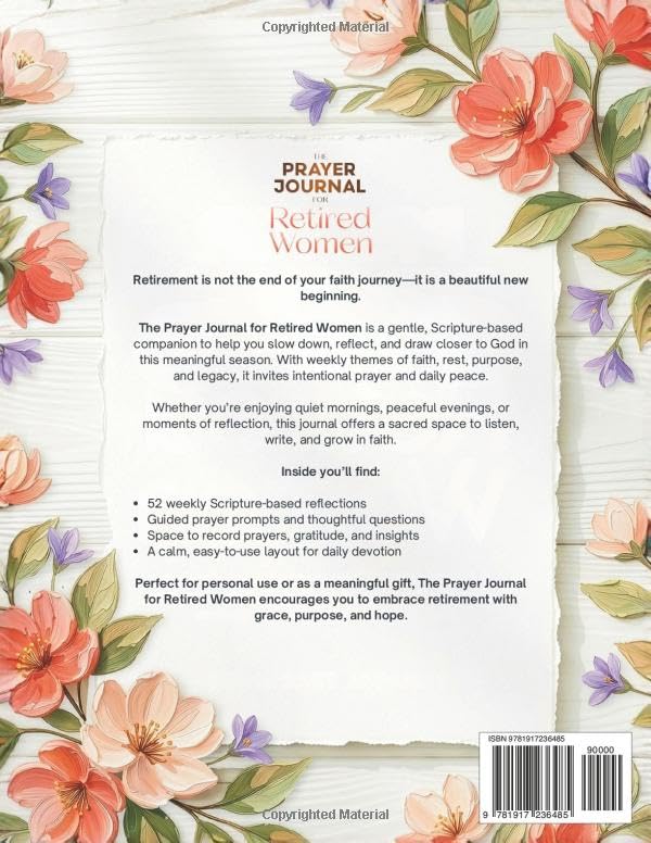 The Prayer Journal for Retired Women: A 52-Week Guided Devotional with Reflection Prompts to Grow Closer to God, Find New Purpose, and Walk Confidently in This Season