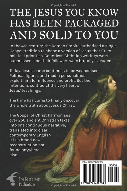 The Gospel of Christ: The Complete Life and Teachings of Jesus (Reconstructed from Biblical and Non-Biblical Scripture, in Simple English) (Unorthodox Christ Collection)