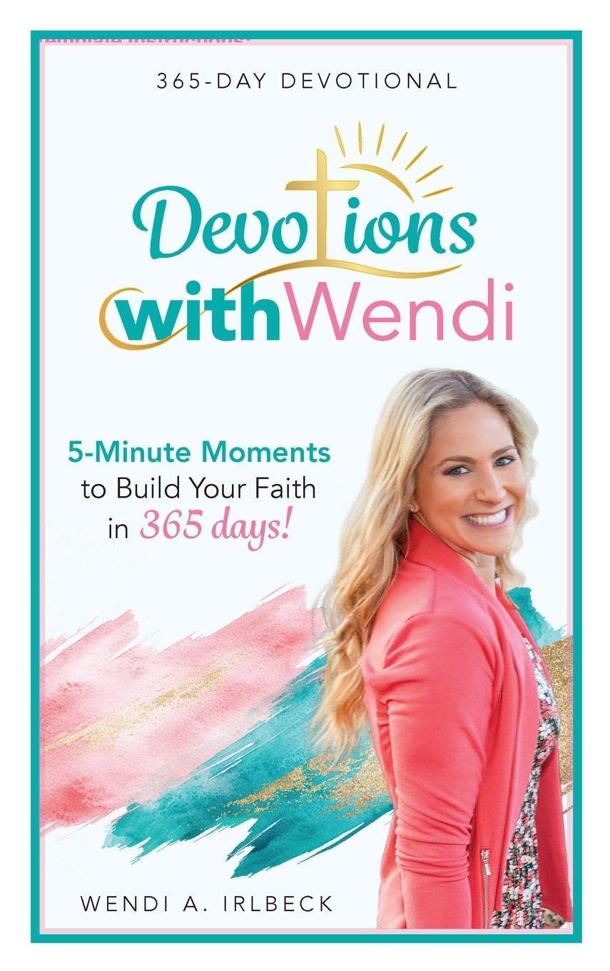 Devotions With Wendi: 5-Minute Moments to Build Your Faith in 365 Days