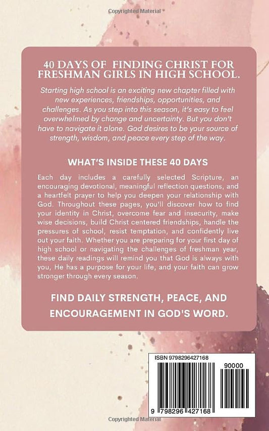 The Freshman Girl's High School Devotional: A 40-day Christian Devotional for Teen Girls Starting High School for Encouragement, Bible Verses, and ... in Christ for Freshman Girls in High School